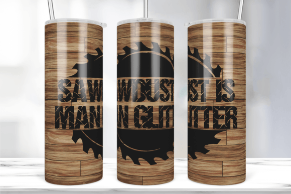 Sawdust Is Man Glitter 20oz Tumbler Wrap